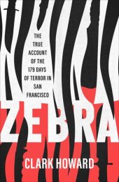 book Zebra: The True Account of the 179 Days of Terror in San Francisco