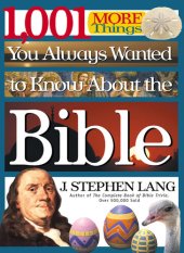 book 1,001 MORE Things You Always Wanted to Know About the Bible