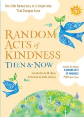 book Random Acts of Kindness Then and Now: The 20th Anniversary of a Simple Idea That Changes Lives