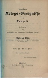 book Interessante Kriegs-Ereignisse der Neuzeit ; beleuchtet und mit kritischen und ergänzenden Anmerkungen versehen