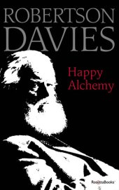 book Happy Alchemy: On the Pleasures of Music and the Theatre