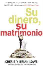 book Su dinero, su matrimonio: Los secretos de las finanzas inteligentes, el romance apasionado y su conexión íntima