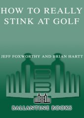 book How to Really Stink at Golf