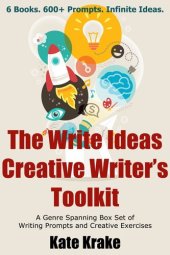 book The Write Ideas Creative Writer's Toolkit: A Genre Spanning Box Set of Writing Prompts and Creative Exercises