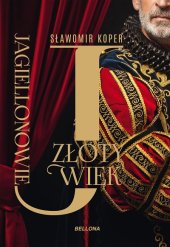 book Jagiellonowie. Złoty wiek