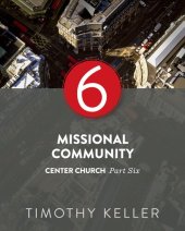 book Missional Community: Center Church Series, Part 6