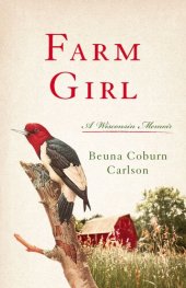 book Farm Girl: A Wisconsin Memoir