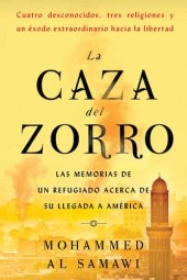 book La caza del zorro: Las memorias de un refugiado acerca de su llegada a América