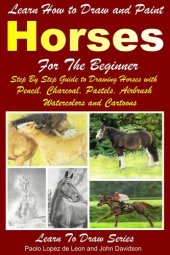 book Learn How to Draw and Paint Horses for Beginners