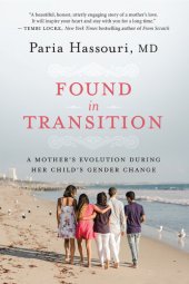 book Found in Transition: A Mother's Evolution during Her Child's Gender Change