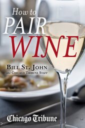 book How to Pair Wine: An Expert's Guide, Featuring Recipes, Tips, and Insights for Home Dining