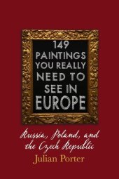 book 149 Paintings You Really Should See in Europe — Russia, Poland, and the Czech Republic: Chapter 8