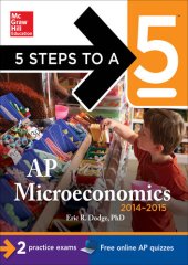 book 5 Steps to a 5 AP Microeconomics, 2014-2015 Edition