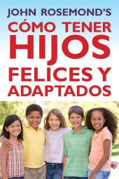 book Cómo Tener Hijos Felices y Adaptados