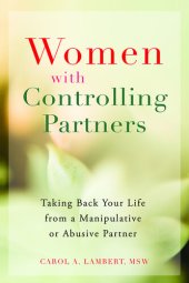 book Women With Controlling Partners: Taking Back Your Life from a Manipulative or Abusive Partner