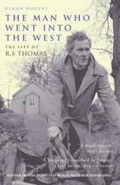 book The Man Who Went Into the West: The Life of R. S. Thomas