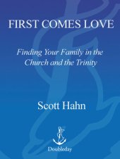 book First Comes Love: The Family in the Church and the Trinity