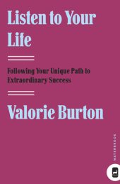 book Listen to Your Life: Following Your Unique Path to Extraordinary Success