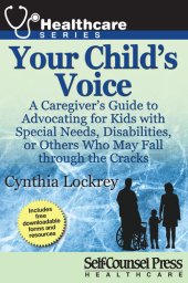 book Your Child's Voice: A Caregiver's Guide to Advocating for Kids with Special Needs, Disabilities, or Others Who May Fall through the Cracks