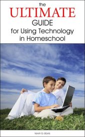 book The Ultimate Guide for Using Technology in Homeschool