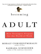 book Becoming Adult: How Teenagers Prepare For The World Of Work