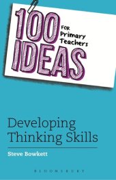 book 100 Ideas for Primary Teachers: Developing Thinking Skills