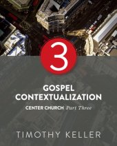 book Gospel Contextualization: Center Church Series, Part 3