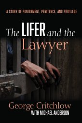 book The Lifer and the Lawyer: A Story of Punishment, Penitence, and Privilege