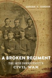 book A Broken Regiment: The 16th Connecticut's Civil War