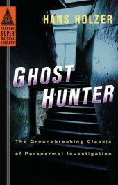 book Ghost Hunter: The Groundbreaking Classic of Paranormal Investigation