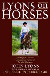 book Lyons on Horses: John Lyons' Proven Conditioned-Response Training Program