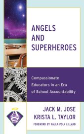 book Angels and Superheroes: Compassionate Educators in an Era of School Accountability