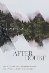 book After Doubt: How to Question Your Faith Without Losing It