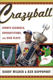 book Crazyball: Sports Scandals, Superstitions, and Sick Plays