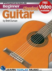 book Classical Guitar Lessons for Beginners: Teach Yourself How to Play Guitar