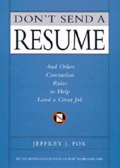 book Don't Send a Resume: And Other Contrarian Rules to Help Land a Great Job