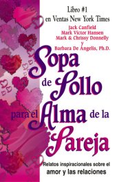 book Sopa de Pollo Para El Alma de La Pareja: Relatos Inspirecionales Sobre El Amor y Las Relaciones