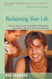 book Reclaiming Your Life: The Gay Man's Guide to Recovery from Abuse, Addictions, and Self-Defeating Behavior