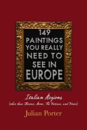 book 149 Paintings You Really Should See in Europe — Italian Regions (other than Florence, Rome, the Vatican, and Venice): Chapter 6