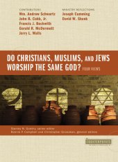 book Do Christians, Muslims, and Jews Worship the Same God?: Four Views