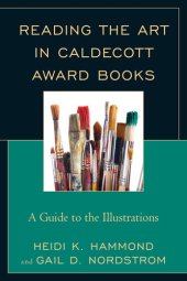 book Reading the Art in Caldecott Award Books: A Guide to the Illustrations