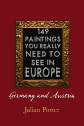 book 149 Paintings You Really Should See in Europe — Germany and Austria: Chapter 7