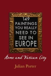 book 149 Paintings You Really Should See in Europe — Rome and Vatican City: Chapter 4