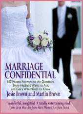 book Marriage Confidential: 102 Honest Answers to the Questions Every Husband Wants to Ask, and Every Wife Needs to Know