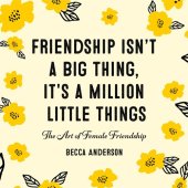 book Friendship Isn't a Big Thing, It's a Million Little Things: The Art of Female Friendship (Affirmations, Gift for Best Friend)