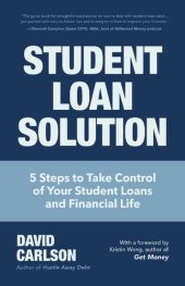 book Student Loan Solution: 5 Steps to Take Control of your Student Loans and Financial Life