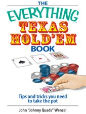 book The Everything Texas Hold 'Em Book: Tips And Tricks You Need to Take the Pot