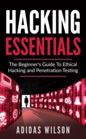 book Hacking Essentials--The Beginner's Guide to Ethical Hacking and Penetration Testing