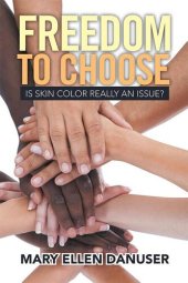 book Freedom to Choose: Is Skin Color Really an Issue?