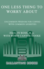 book One less thing to worry about: uncommon wisdom for coping with common anxieties